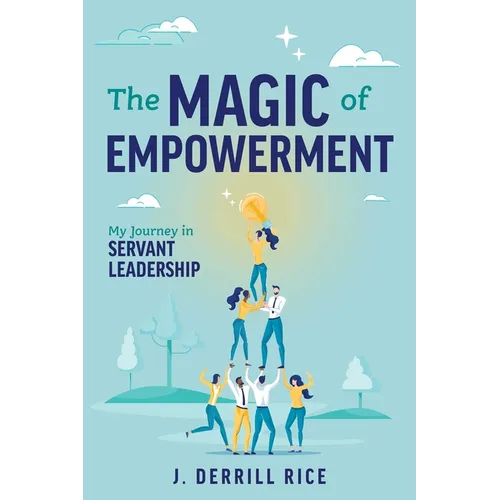 The Magic of Empowerment: My Journey in Servant Leadership