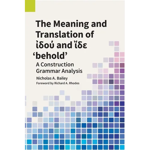 The Meaning and Translation of ἰδού and ἴδε 'behold'