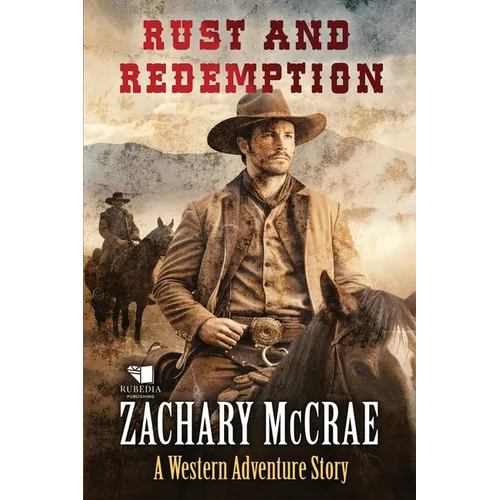 Rust and Redemption: A Classic Western Adventure