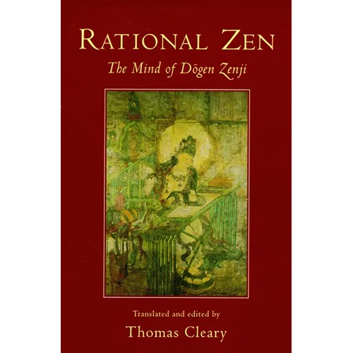 Rational Zen: The Mind of Dogen Zenji