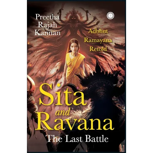 Sita and Ravana: The Last Battle: Adbhut Ramayana Retold