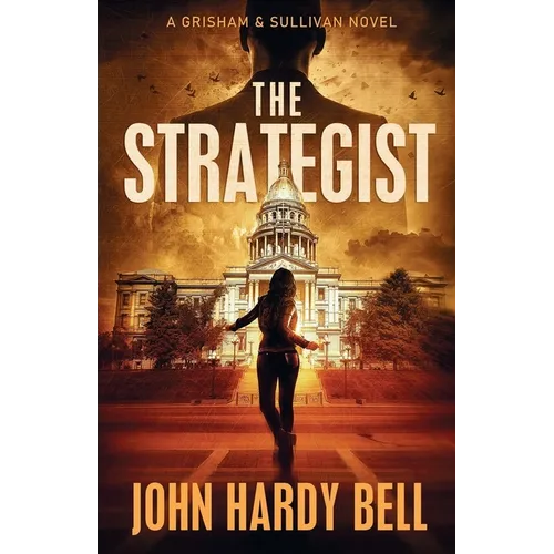 The Strategist: A Grisham & Sullivan Novel