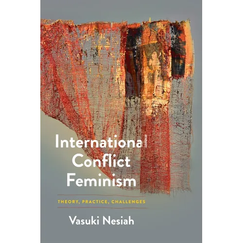 International Conflict Feminism: Theory, Practice, Challenges