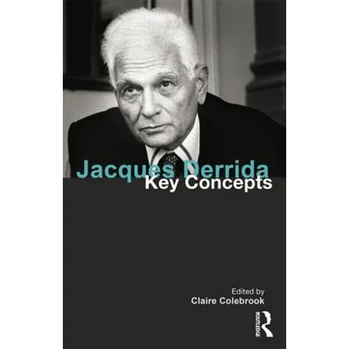Jacques Derrida: Key Concepts