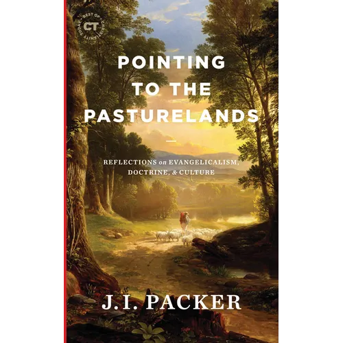 Pointing to the Pasturelands: Reflections on Evangelicalism, Doctrine, & Culture