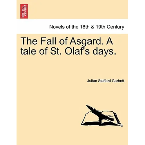 The Fall of Asgard. a Tale of St. Olaf's Days.