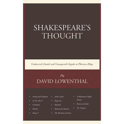 Shakespeare's Thought: Unobserved Details and Unsuspected Depths in Eleven Plays