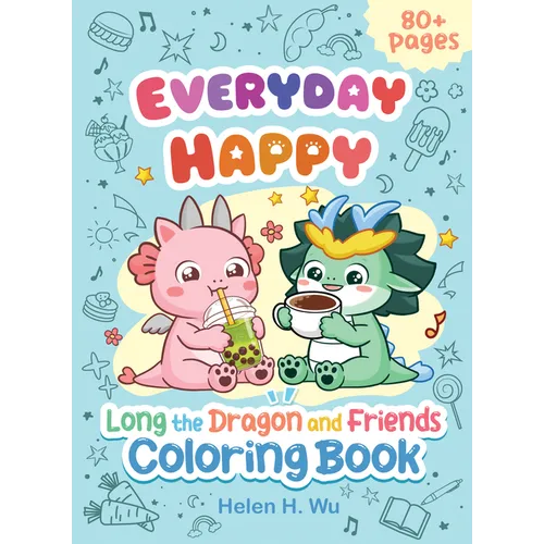 Everyday Happy: Long the Dragon and Friends Coloring Book