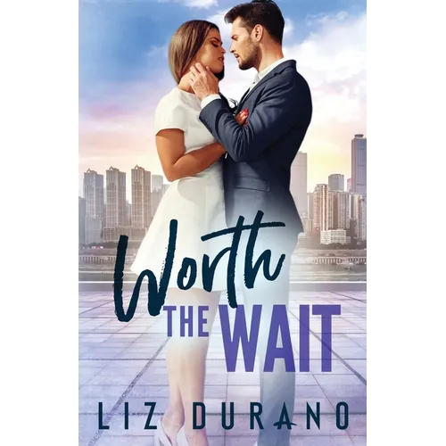 Worth the Wait: Second Chance Billionaire Romance