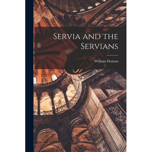 Servia and the Servians