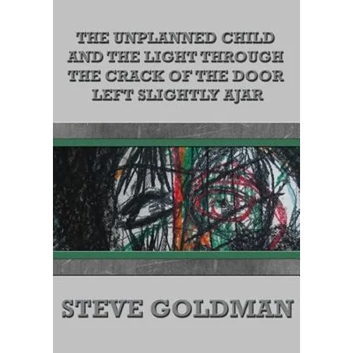 The Unplanned Child & the Light Through the Crack of the Door Left Slightly Ajar