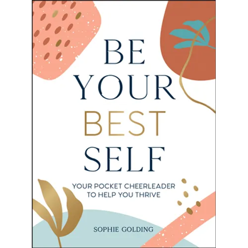 Be Your Best Self: Your Personal Pocket Cheerleader on the Road to Self-Improvement