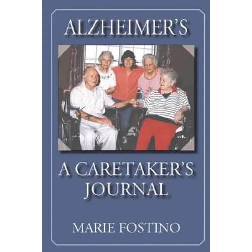 Alzheimer's: A Caretaker's Journal