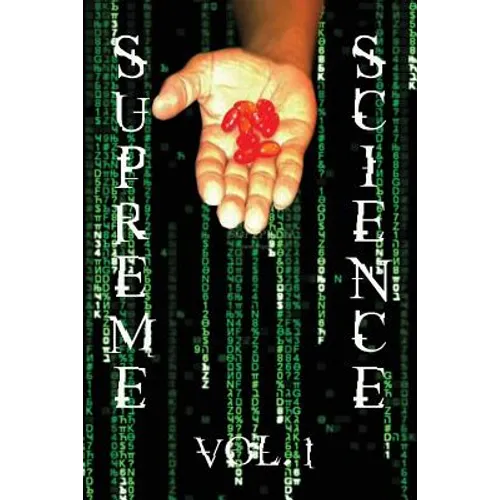 Supreme Science Volume 1: Does The Matrix Really Exist?