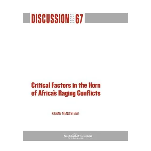 Critical Factors in the Horn of Africa's Raging Conflicts