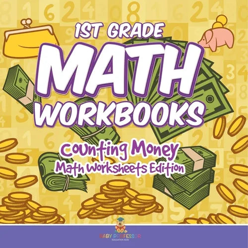 1st Grade Math Textbook: Counting Money Math Worksheets Edition