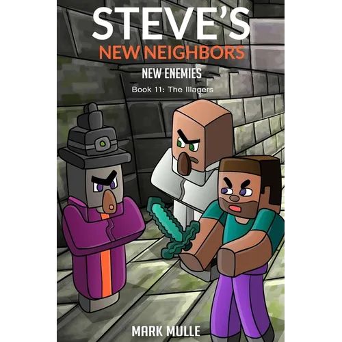Steve's New Neighbors - New Enemies Book 11: Illagers
