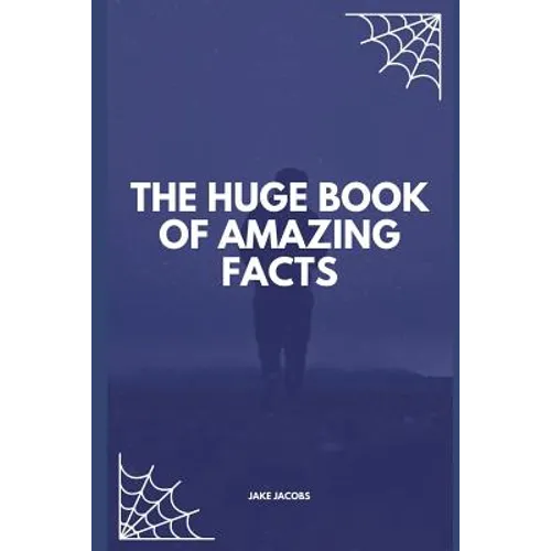 The Huge Book of Amazing Facts