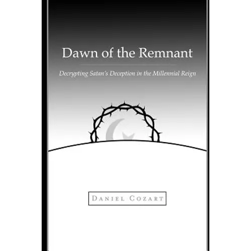 Dawn of the Remnant: Decrypting Satan's Deception in the Millennial Reign