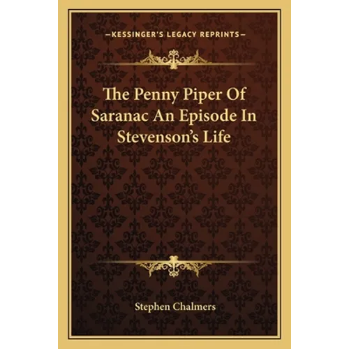 The Penny Piper Of Saranac An Episode In Stevenson's Life
