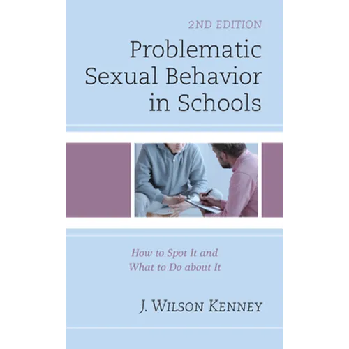 Problematic Sexual Behavior in Schools: How to Spot It and What to Do about It
