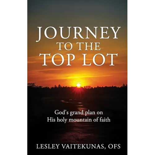 Journey to the Top Lot: God's grand plan on His holy mountain of faith