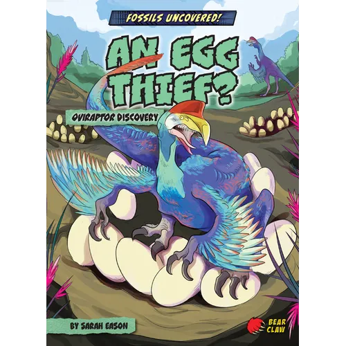 An Egg Thief?: Oviraptor Discovery