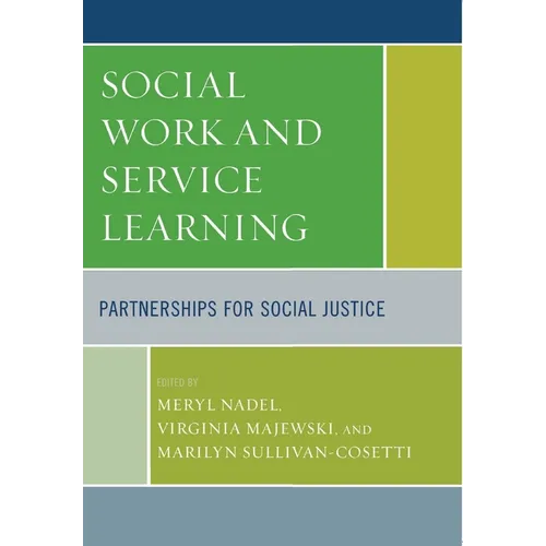 Social Work and Service Learning: Partnerships for Social Justice