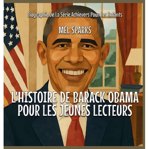 L'histoire De Barack Obama Pour Les Jeunes Lecteurs