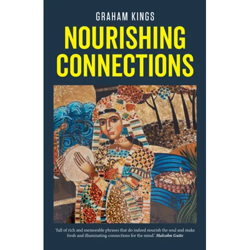 Nourishing Connections: Collected Poems by Graham Kings