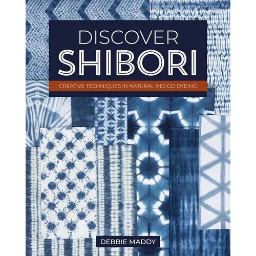 Discover Shibori: Creative Techniques in Natural Indigo Dyeing