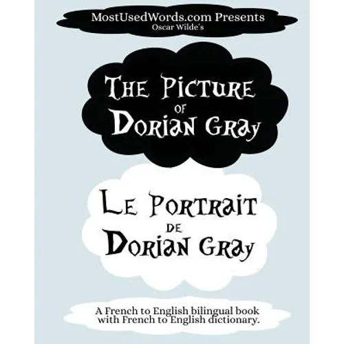 The Picture of Dorian Gray - Le Portrait de Dorian Gray: A French to English Bilingual Book With French to English Dictionary