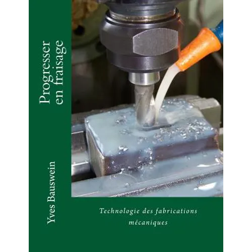 Progresser en fraisage: Technologie des fabrications mécaniques