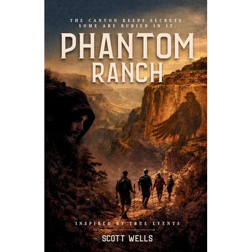 Phantom Ranch: The canyon keeps secrets. Some are buried in it.