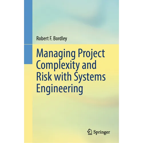 Managing Project Complexity and Risk with Systems Engineering