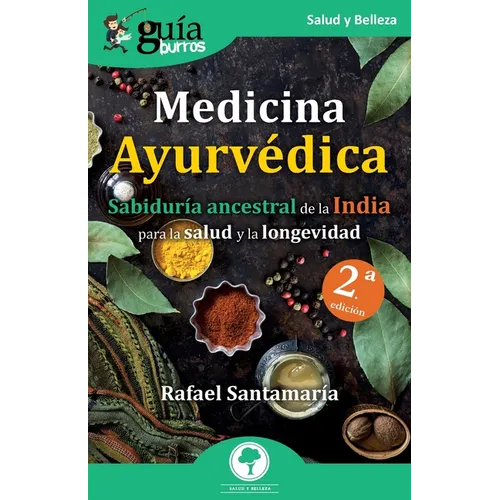GuíaBurros: Medicina Ayurvédica: Sabiduría ancestral de la India para la salud y la longevidad