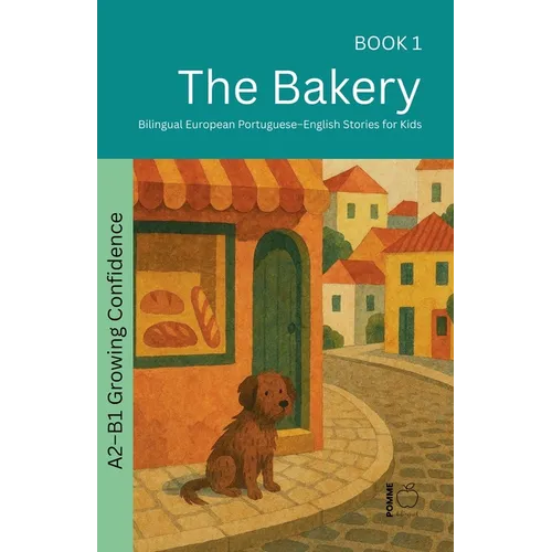 The Bakery: Bilingual European Portuguese-English Stories for Kids