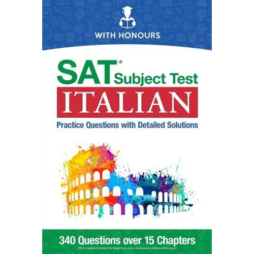 SAT Subject Test Italian: Practice Questions with Detailed Solutions