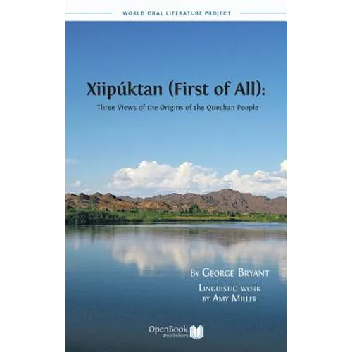 Xiipuktan (First of All): Three Views of the Origins of the Quechan People