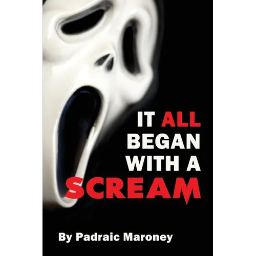 It All Began With A Scream
