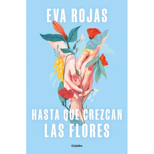 Hasta Que Crezcan Las Flores / Till Flowers Grow