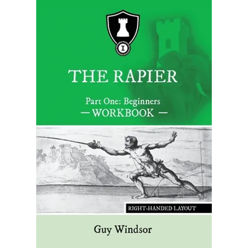The Rapier Part One Beginners Workbook: Right Handed Layout