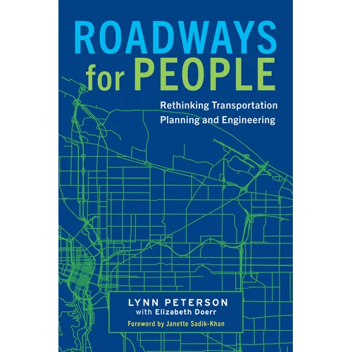 Roadways for People: Rethinking Transportation Planning and Engineering