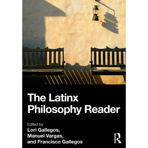 The Latinx Philosophy Reader