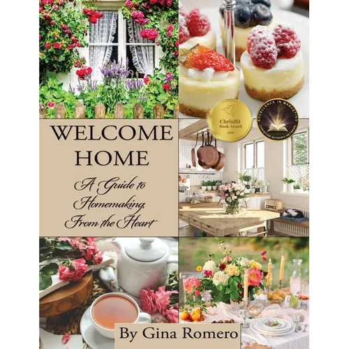 Welcome Home: A Guide to Homemaking, From the Heart