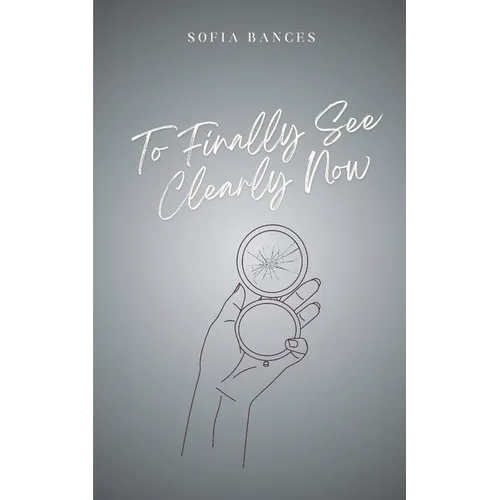 To Finally See Clearly Now