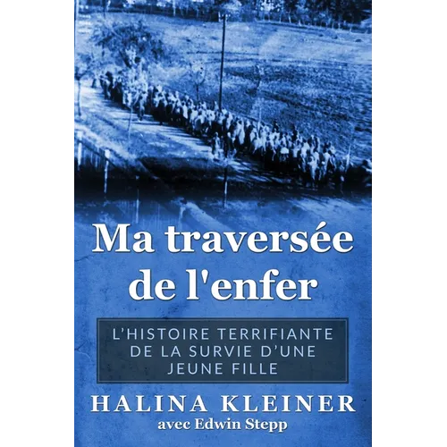 Ma traversée de l'enfer: L'histoire terrifiante de la survie d'une jeune fille