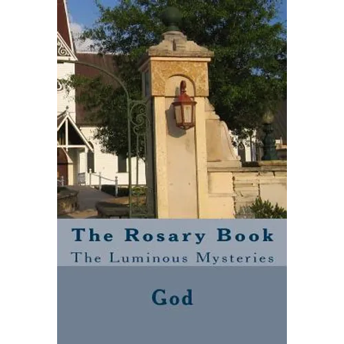 The Rosary Book: The Luminous Mysteries