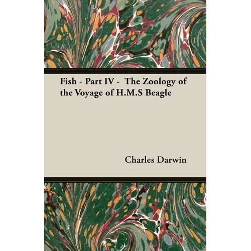 Fish - Part IV - The Zoology of the Voyage of H.M.S Beagle; Under the Command of Captain Fitzroy - During the Years 1832 to 1836