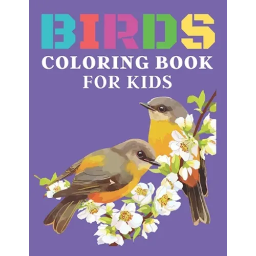 Birds Coloring Book for kids: Super Birds Coloring and Activity Book for kids